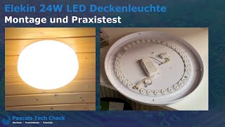 Elekin 24W LED Deckenleuchte  Montage und Test Praxistest  Wie gut ist die LED Leuchte [upl. by Lampert]