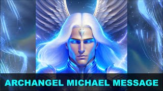 Archangel Michael Message  Archangels and Angels Message 4 [upl. by Geldens]