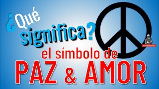 ¿Qué Significa el símbolo de paz y amor ☮ [upl. by Nosmas]