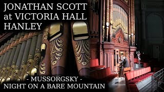 MUSSORGSKY  NIGHT ON A BARE MOUNTAIN  JONATHAN SCOTT ORGAN SOLO  VICTORIA HALL HANLEY [upl. by Unhsiv]