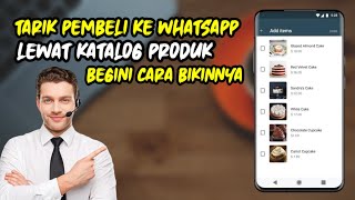 Cara Mendatangkan Pembeli ke Toko Lewat Katalog Produk WhatsApp Bisnis Katalog WhatsApp Bisnis [upl. by Christine]