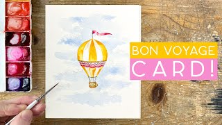 Easy Watercolour Card Ideas BON VOYAGE Hot Air Balloon [upl. by Aremihc446]