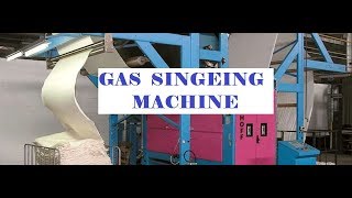 Gas Singeing machine for removing protruding fibersburning by fire from fabrics [upl. by Lafleur]