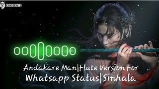 Andakare ManFlute Version for Whatsapp Status 🌟Sinhala [upl. by Fishback]