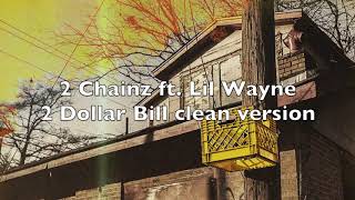 2 Chainz ft Lil Wayne 2 Dollar Bill Clean Version [upl. by Allekim774]