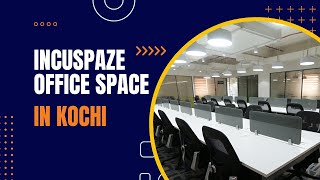 Coworking Space in Kochi  Incuspaze Managed Office Space in Ernakulam Kochi [upl. by Eanom]