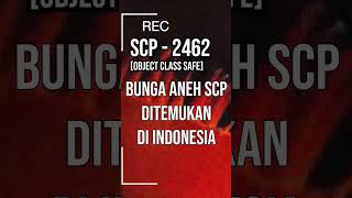 Bunga Aneh SCP ini ditemukan di Indonesia [upl. by Kermit]