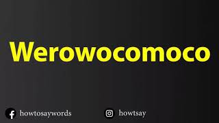 How To Pronounce Werowocomoco [upl. by Valentijn277]