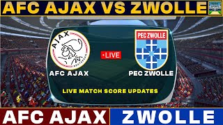 AFC Ajax vs PEC Zwolle live wedstrijd vandaag  AFC versus PZ vriendschappelijke wedstrijd 2024 live [upl. by Mcclenaghan]