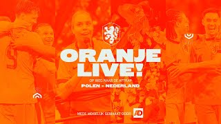 🎥🦁 ORANJE LIVE Op weg naar de aftrap  Afl 2  Voorbeschouwing op POLEN  NEDERLAND 🇵🇱🇳🇱 [upl. by Cristionna]