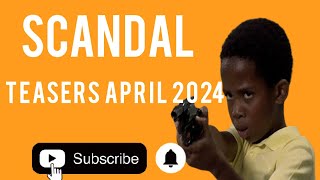 Scandal teasers April 2024 [upl. by Nnasor]