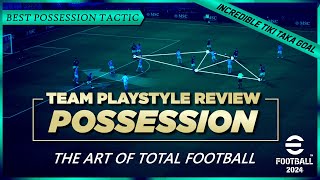 eFootball 2024™  POSSESSION Formation  Team Playstyle Review  MUST SEE Tiki Taka Goal amp Tactic [upl. by Gnok946]