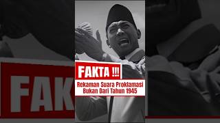 FAKTA  Rekaman Suara Proklamasi Bukan Dari Tahun 1945 history soekarno sejarahsingkat [upl. by Torp897]