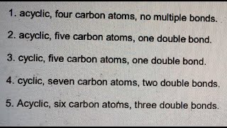 Acyclic four carbon atoms no multiple bonds 2 Acyclic five carbon atoms one double bond 3 Cycl [upl. by Nylrats]