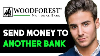 HOW TO SEND MONEY TO ANOTHER BANK FROM WOODFOREST 2024 FULL GUIDE [upl. by Limber]