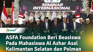 ASFA Foundation Beri Beasiswa Pada Mahasiswa Al Azhar Asal Kalimantan Selatan dan Polewali Mandar [upl. by Richelle]