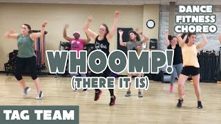 quotWHOOMP There It Isquot by Tag Team  Dance Fitness Choreography [upl. by Ahs]