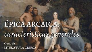 ÉPICA ARCAICA características generales 🎭 LiteraturaGriega [upl. by Archibold]