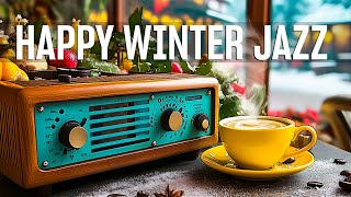 Happy Calm Jazz Music ☕ Winter Jazz Instrumental Music amp Relaxing Bossa Nova Jazz for Begin the day [upl. by Moorefield]