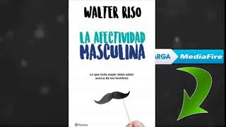 La afectividad masculina Libro de Walter Riso PDF y EPUB [upl. by Adnofal]