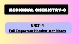 Medicinal Chemistry3Unit3Complete Important Notes [upl. by Alaunnoif516]