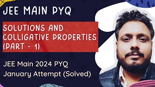 Solutions and Colligative properties Part 1  JEE Main 2024  January attempt PYQ solved [upl. by Lynne]