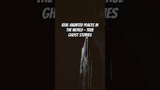 Real Haunted Places In The World  True Ghost Story Compilation hauntedhistory besthorror ghosts [upl. by Pinzler157]