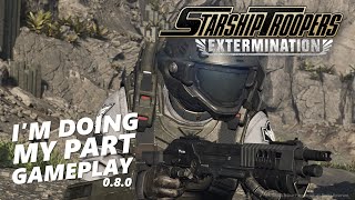 Starship Troopers Extermination Early Access Gameplay ImDoingMyPart [upl. by Lemhaj]