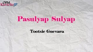 Pasulyap Sulyap Karaoke  Tootsie Guevara [upl. by Rosario]