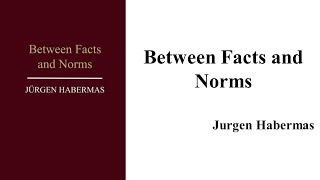 Jurgen Habermas quotBetween Facts and Normsquot Book Note [upl. by O'Grady]