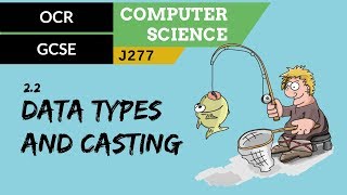 66 OCR GCSE J277 22 Data types and casting [upl. by Nath]