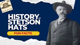 The Surprising History Of Stetson Hats [upl. by Anilegna]