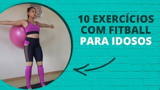 10 Exercícios com Fitball para Idosos [upl. by Eleda515]