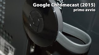 Google Chromecast 2015 tutorial primo avvio [upl. by Eibmab347]