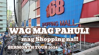 WAG MAG PAHULI MAG SHOPPING NA BERMONTH TOUR 2024  168 SHOPPING MALL DIVISORIA MANILA [upl. by Evreh]