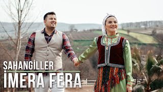 Şahangiller  İmera Fera Official Video [upl. by Bobina203]