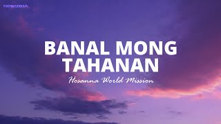 Banal Mong Tahanan Lyrics [upl. by Ociral]