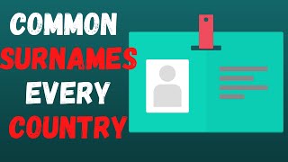 Find The Most Common Surnames Per Country  Most Common Last Names Forebearsio [upl. by Gordan]