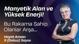 Manyetik Bir Enerjiye Sahip Olmak İçin Bunlara Mutlaka Bakın  Hayat Amacı 9 Dokuz Sayısı [upl. by Notseh]