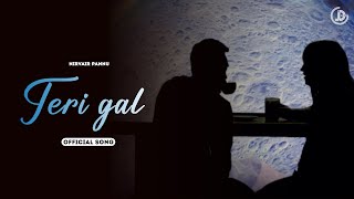 Teri Gal  Nirvair Pannu Official Song Deol Harman  Juke Dock [upl. by Gibert]