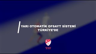 YARI OTOMATİK OFSAYT SİSTEMİ TÜRKİYE’DE [upl. by Egamlat]