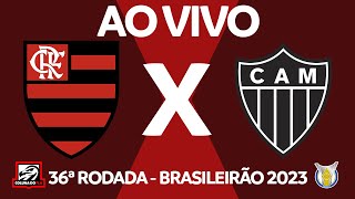 FLAMENGO X ATLÉTICOMG AO VIVO DO MARACANÃ  36ª RODADA  BRASILEIRÃO 2023  NARRAÇÃO RAFA PENIDO [upl. by Bartko]