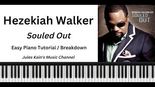 Hezekiah Walker  Souled Out  Easy Piano Tutorial  Breakdown [upl. by Einnok]