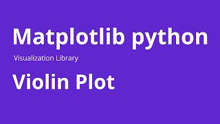 Violin Plot  How to Create Violin Plot Matplotlib in Python [upl. by Struve667]