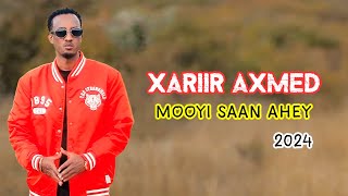 XARIIR AXMED  MOOYI SAAN AHAY  HEES CUSUB 2024 [upl. by Eseerahs34]