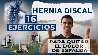 HERNIA DISCAL ► 16 ejercicios para quitar y prevenir el DOLOR de ESPALDA causado por hernia discal [upl. by Barlow76]