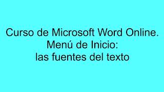 Curso de Microsoft Word Online El menú de inicio y las fuentes [upl. by Yadrahc]