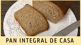 🍞PAN INTEGRAL HECHO EN CASA 🏡 Delicioso y Saludable [upl. by Alysa]