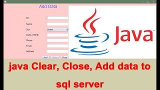 java Clear Close and Add data to sql server  java JDBC [upl. by Cathi]