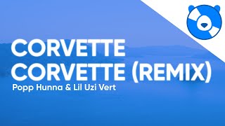 Popp Hunna amp Lil Uzi Vert  Corvette Corvette Remix Clean  Lyrics [upl. by Atinele]